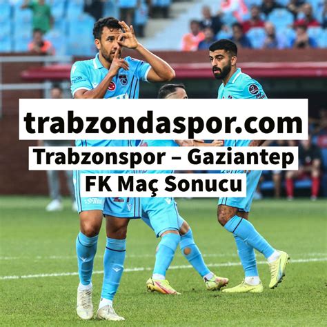 Trabzon antep maç sonucu